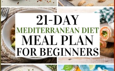 A 21-Day Mediterranean Diet Meal Plan For Beginners