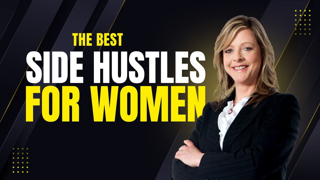 The Best Side Hustles for Women
